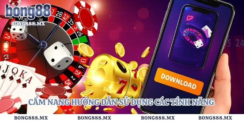 Cẩm nang hướng dẫn sử dụng các tính năng trên ứng dụng