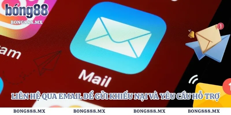 Liên hệ qua Email để gửi khiếu nại và yêu cầu hỗ trợ