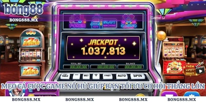 Mẹo cá cược game nổ hũ giúp bạn tối ưu cơ hội thắng lớn