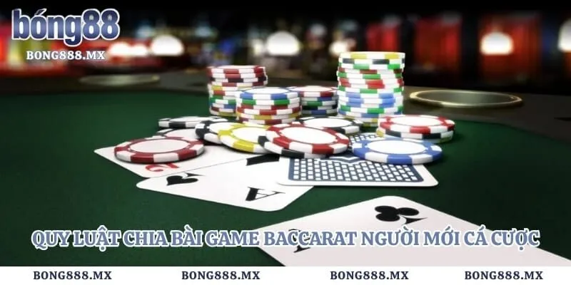 Quy luật chia bài game baccarat người mới cá cược phải biết