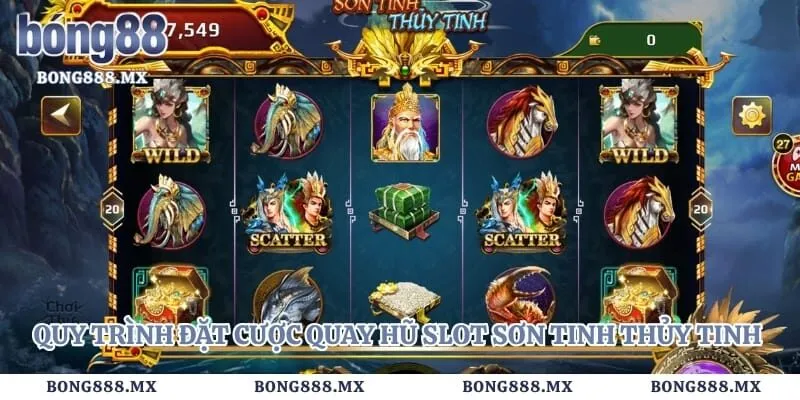 Quy trình đặt cược quay hũ slot sơn tinh thủy tinh đơn giản