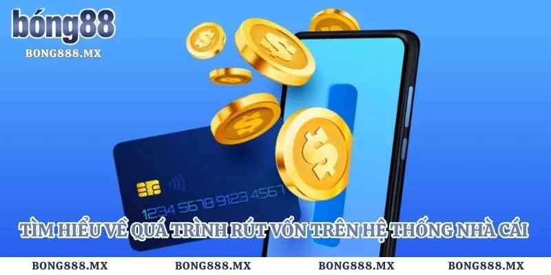 Tìm hiểu về quá trình rút vốn trên hệ thống nhà cái siêu dễ