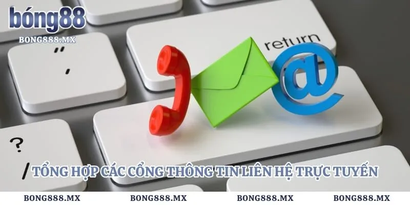 Tổng hợp các cổng thông tin liên hệ trực tuyến hoạt động 24/7
